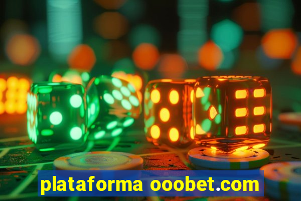 plataforma ooobet.com